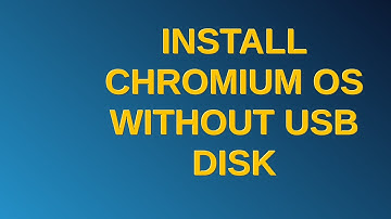 Unix: Install Chromium OS without USB Disk
