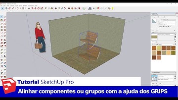 Tutorial SketchUp Pro:  Como Alinhar Componentes ou Grupos por Outros Objectos Utilizando os GRIPS