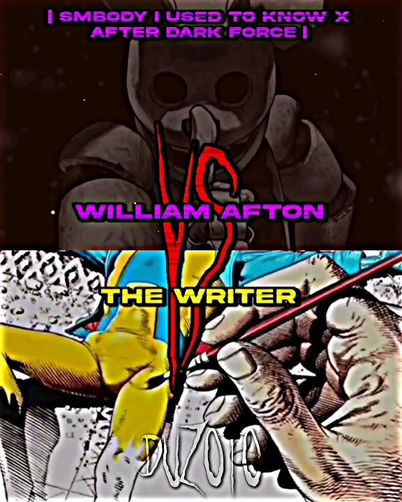 William Afton (Somebody I Used To Know X After Dark force) VS The Writer #edit #shorts #fnaf #dc