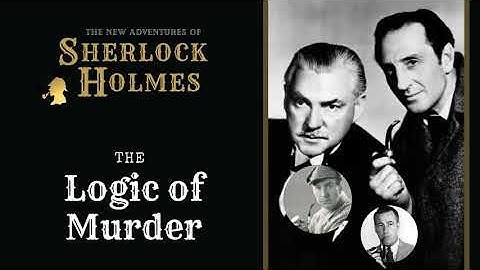 Sherlock Holmes Radio: Logic of Murder | Basil Rathbone, Nigel Bruce, Conway, Stanley