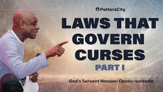 LAWS THAT GOVERN CURSES  || GOD'S SERVANT NANASEI OPOKU-SARKODIE