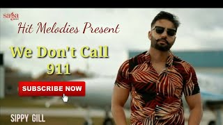 We don't call 911 || sippy gill new song 2019 || dj flow ||t_series