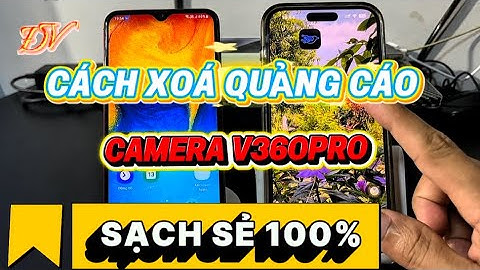 Tắt quảng cáo camera V360 Pro thành công 100%