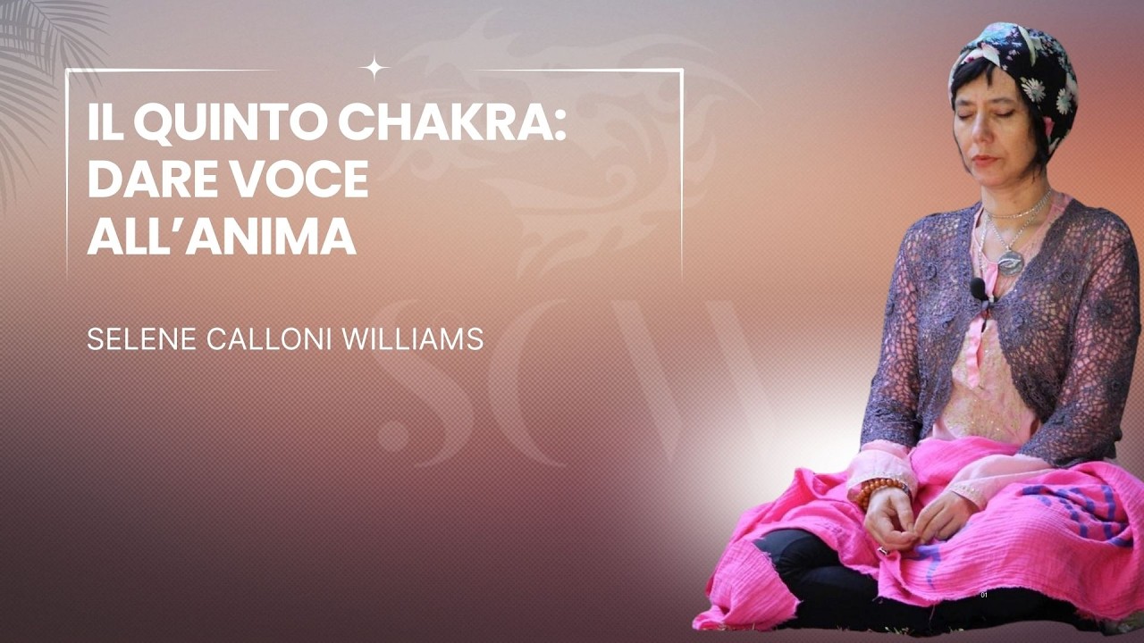 Il quinto chakra: dare voce all'anima