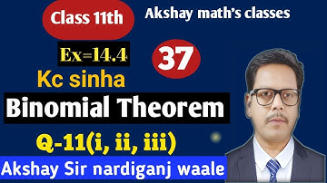 37- Binomial theorem class 11th | Kc Sinha 11th | ex-14.4 | Q-11(i,ii,iii) | Binomial theorem |