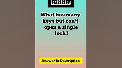 Riddle || What has many keys but can