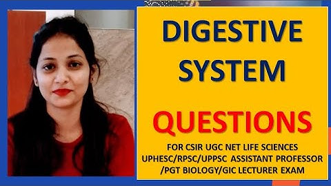 Digestive System Questions| CSIR NET , UPHESC Asst. Professor, GIC ,PGT biology | By Kumkum Gautam