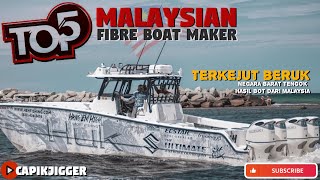 Top 5 Malaysian fibre boat maker.