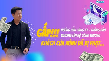 Hướng dẫn đăng ký và thông báo cho Website bán hàng lên Bộ Công Thương