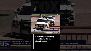 Arrest made in deadly downtown Phoenix shooting | FOX 10 Phoenix