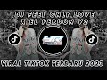 DJ FEEL ONLY LOVE X IMUT AISYAH X EL PERDON V2 • VIRAL TIKTOK TERBARU 2023 ( Yordan Remix Scr )