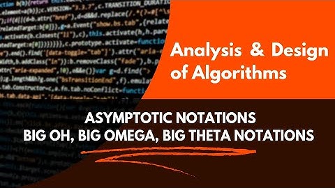 Asymptotic Notations - Big O, Big Omega, and Big Theta