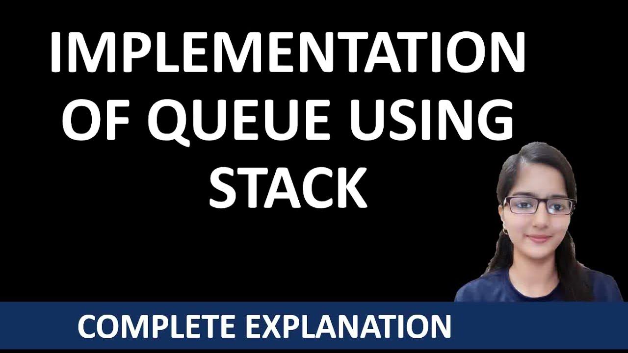 Implement Queue using Stacks || Understand the algorithm - YouTube