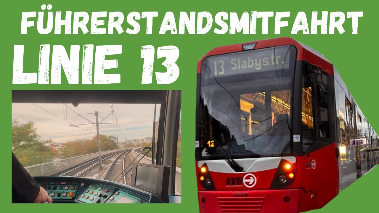 Führerstandsmitfahrt | Linie 13 | Slabystr. - Aachener Str./Gürtel (Stadtbahn Köln)