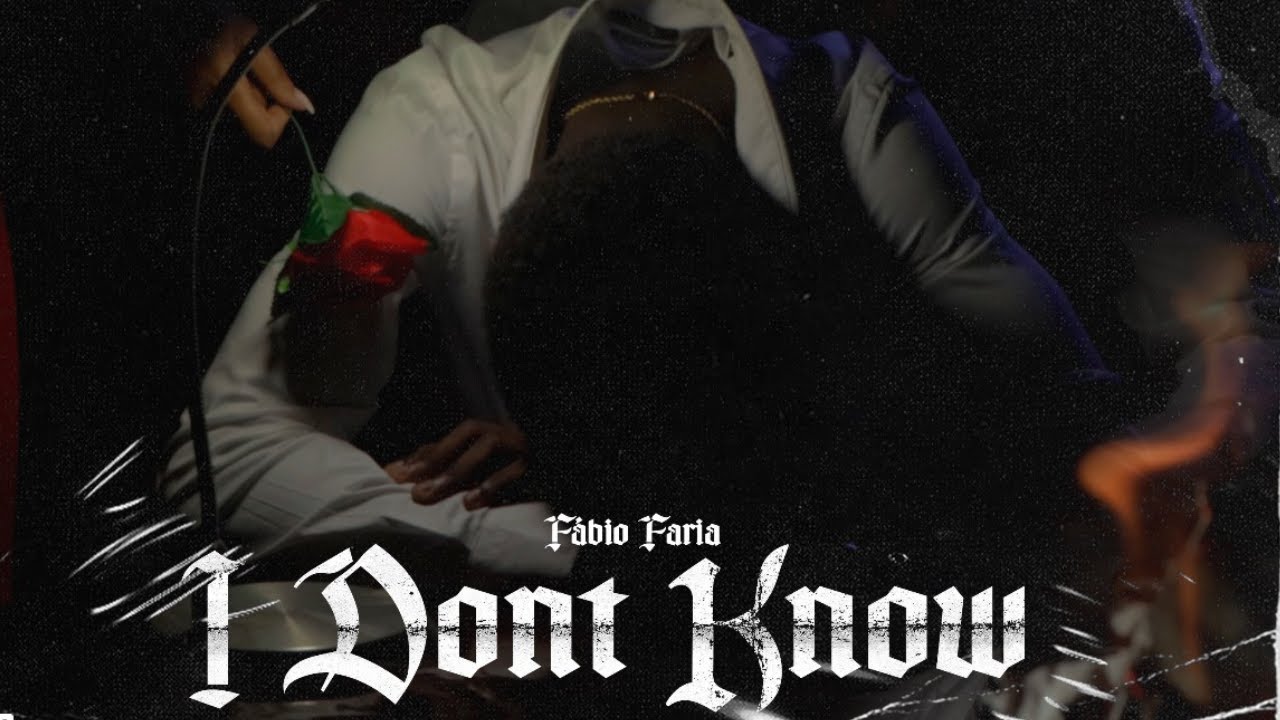 FÁBIO FARIA - I DON'T KNOW (OFICIAL VIDEO)