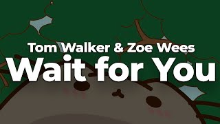 Tom Walker \& Zoe Wees - Wait for You (Letra\/Lyrics) | Official Music Video