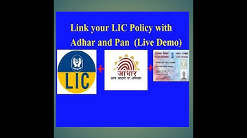 How To Link Your LIC Policy With Aadhaar Card and PAN Card Online