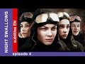 Night Swallows - Episode 4. Russian Tv Series. StarMedia. Military Drama. English Subtitles