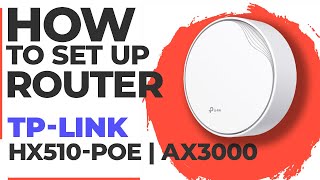 ✅ How to Set Up TP-Link HX510-PoE | How to Setup TP-Link AX3000 HX510-PoE WiFi Router