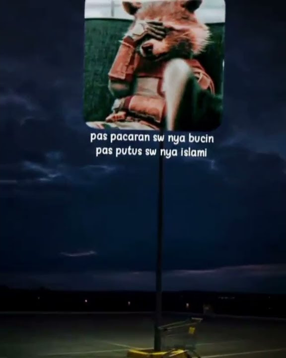 story whatsapp 30 detik || pas pacaran sw nya bucin,pas putus sw nya islami