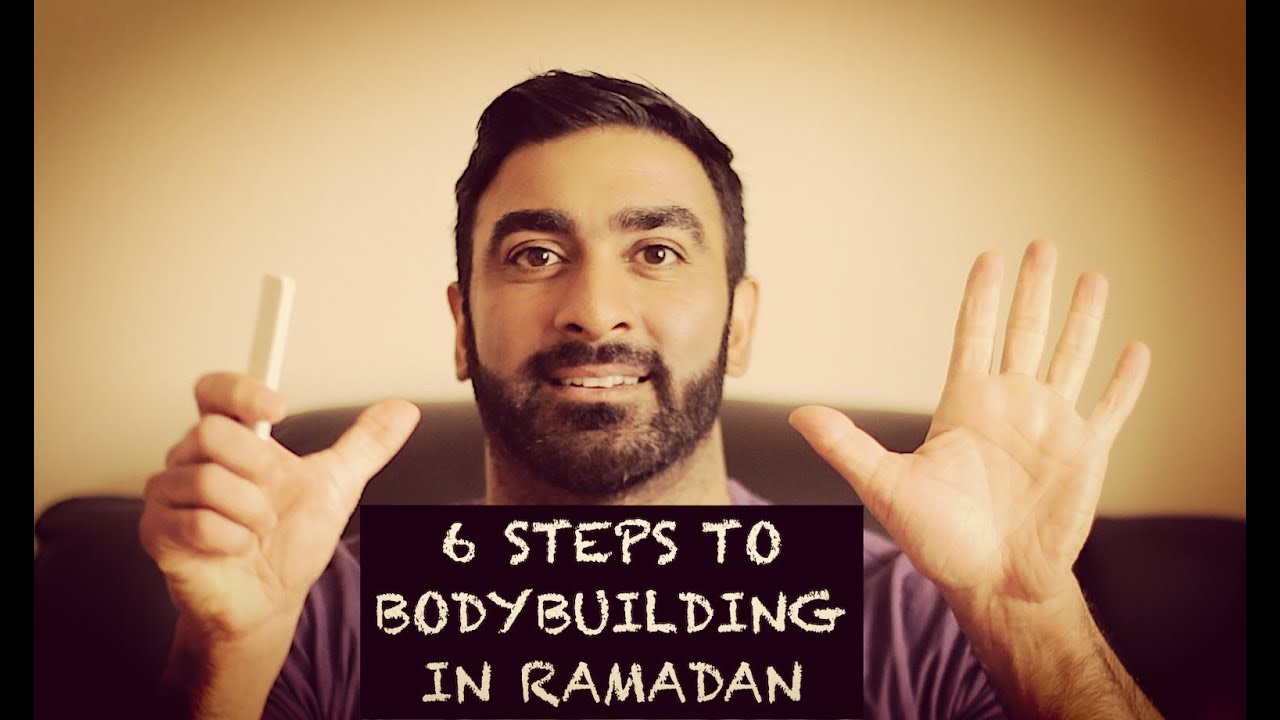 6 STEPS to BODYBUILDING in RAMADAN