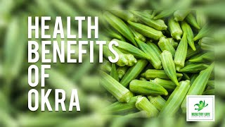 20 Terrific Health Benefits Of OKRA / Lady's Finger - Healthy Life