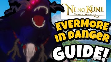 EVERMORE IN DANGER (BOSS) GUIDE! NI NO KUNI CROSS WORLDS