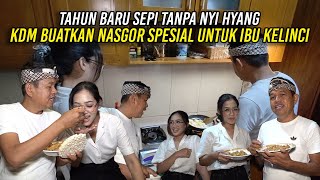 TAHUN BARU SEPI TANPA NYI HYANG | KDM BUATKAN NASGOR SPESIAL UNTUK IBU KELINCI