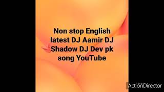 Non stop English songs DJ a Aamir DJ Dev w w w DJ maza.com w w pk songs