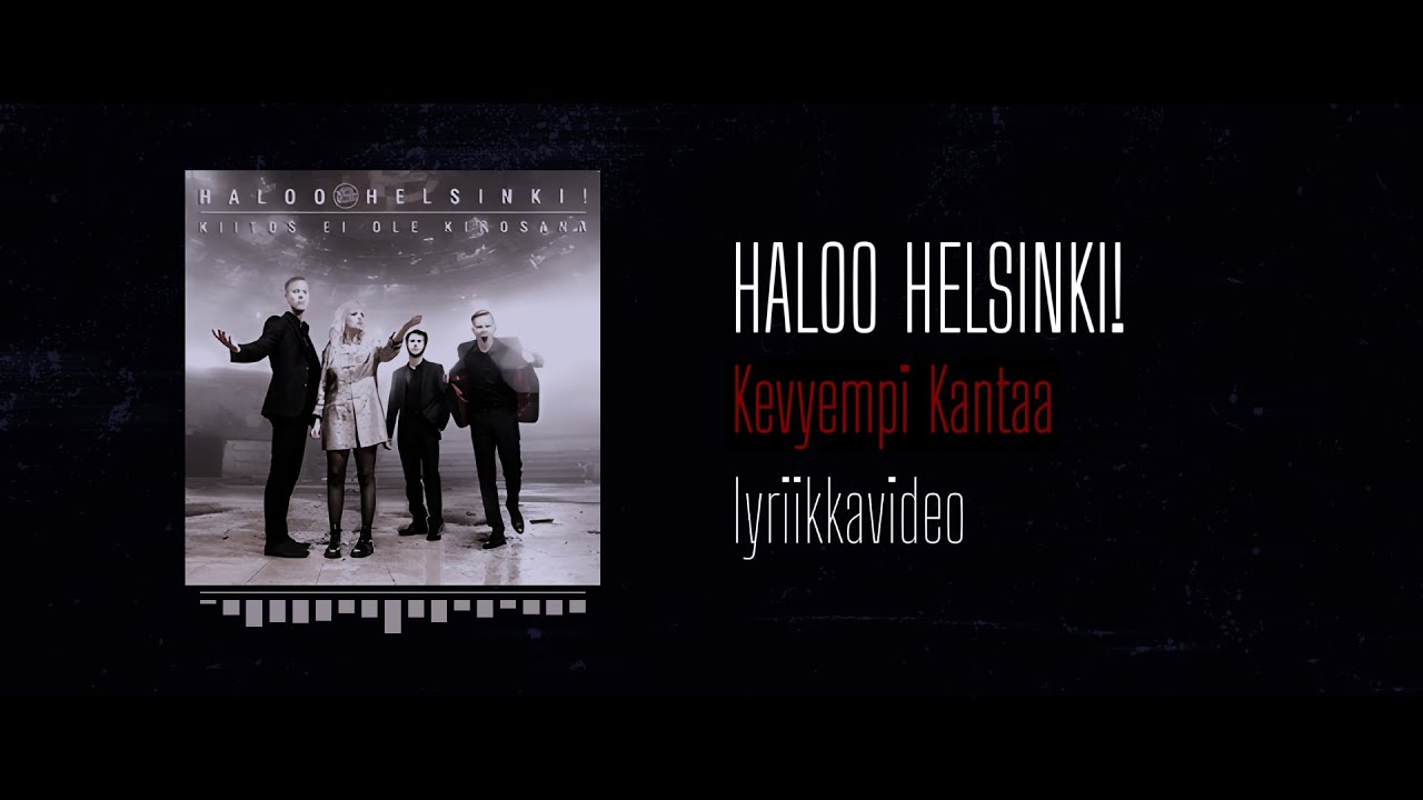 laulun-sanat-suomeksi-kevyempi-kantaa-haloo-helsinki-youtube