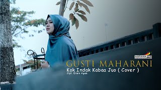 Kok Indak Kabaa Juo - Gusti Maharani || Official Video HD || Karya Erwin Agam