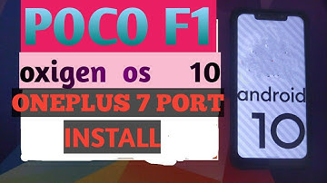 How to install OnePlus 7 Port  Oxygen OS 10 on poco f1