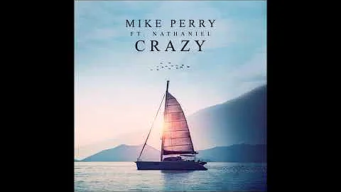 Mike Perry feat. Nathaniel - Crazy (Official Audio)