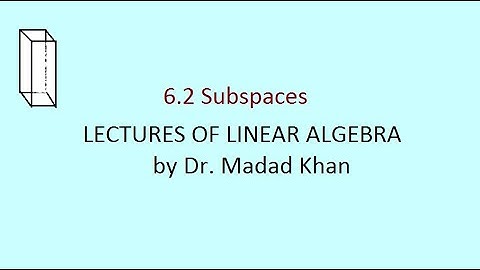 6.2 Subspaces || 6 Real Vector Spaces || Dr. Madad Khan || YOURFRIENDMATHEMATICS