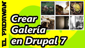Como crear una galería en Drupal 7 🌟 CURSO DE DRUPAL 7 #022