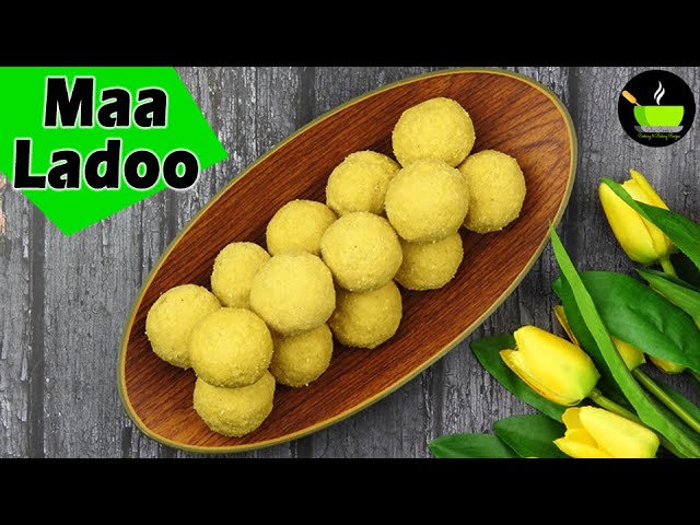 Maa Ladoo Recipe | Maa laddu Recipe | Easy Diwali Sweets | Ladoo Recipes | Laddu Recipes | Sweets | She Cooks