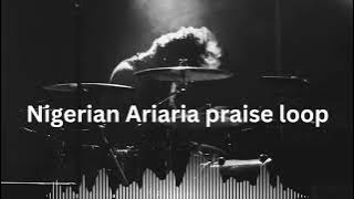Nigerian Ariaria Praise Loop.