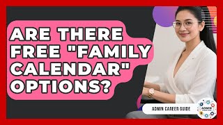 Are There Free Family Calendar Options - Admin Career Guide