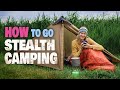 How to Go Stealth Camping ( a.k.a. Wild Camping )