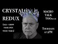 Crystal Redux -  Macro Talk Too #91 - 4/25/24