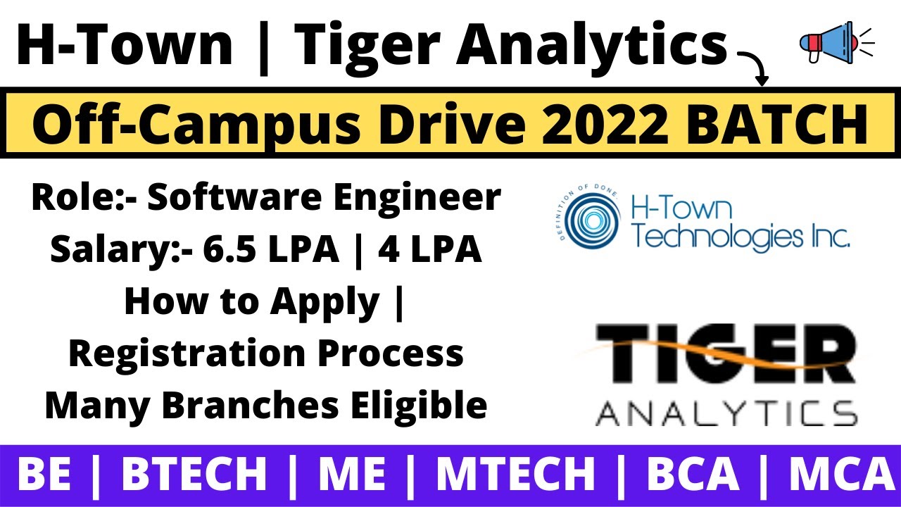 H-Town | Tiger Analytics | Off Campus Hiring 2022 | 2021 BATCH | 6.5 LPA | 4 LPA Salary How to Apply