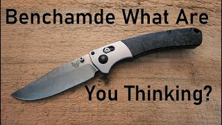 Benchmade What Are You Thinking