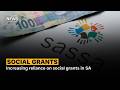 Increasing reliance on social grants in SA