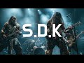 S.D.K  (feat. Death Metal)