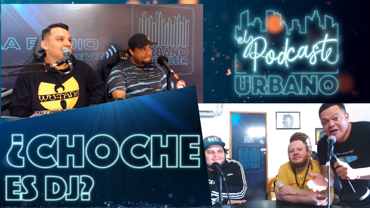 Choche Rapper Podcast Urbano - Cap. 34 ¿CHOCHE DJ? Djs de Urbano dan su punto de ...