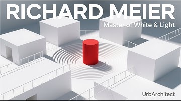 The ARCHITECT Who CHANGED EVERYTHING - RICHARD MEIER Architeture - UrbArchitect
