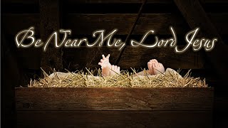 Be Near Me, Lord Jesus - December 14 - Luke 1:57 - 66