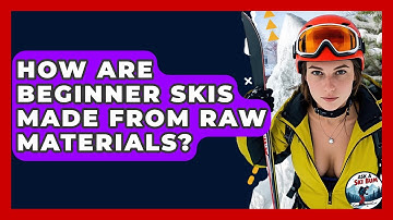 How Are Beginner Skis Made From Raw Materials? - Ask A Ski Bum