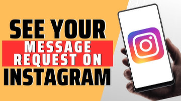 How To See Your Message Request On Instagram - Full Guide