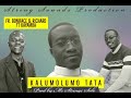 Catholic Song Kalumolumo Tata Fr Boniface Mwika Richard Ft Kayamba Catholic Song Kalumolumo Tata Fr Boniface Mwika Richard Ft Kayamba